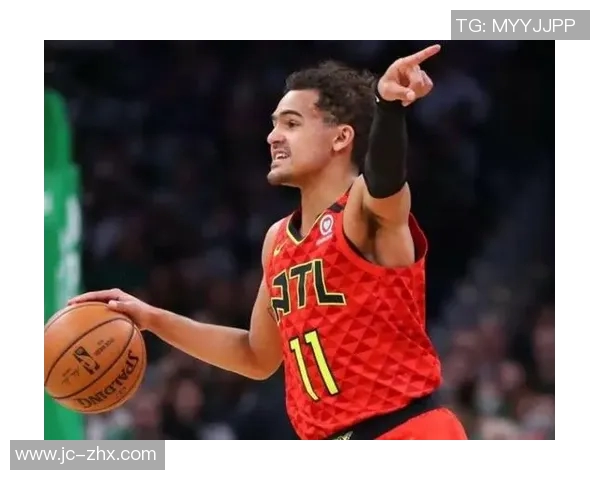 特雷杨如何在NBA赛场上展现独特风格与领导力的双重魅力 特雷杨如何在NBA赛场上展现独特风格与领导力的双重魅力